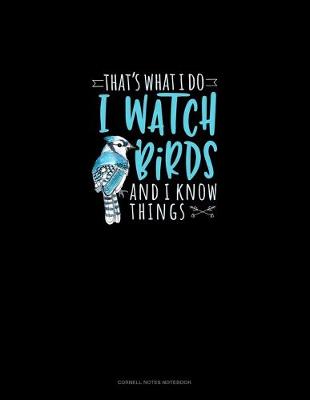 Cover of That's What I Do I Watch Birds And I Know Things