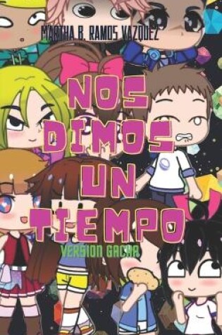 Cover of Nos Dimos Un Tiempo