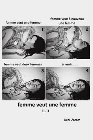 Cover of Femme Veut Une Femme 1-3