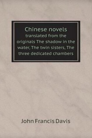 Cover of Chinese novels translated from the originals The shadow in the water, The twin sisters, The three dedicated chambers