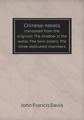 Book cover for Chinese novels translated from the originals The shadow in the water, The twin sisters, The three dedicated chambers