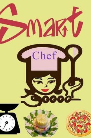 Cover of Chef ( Recipe journal, Blank recipe cookbook, Smart Chef )