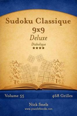 Book cover for Sudoku Classique 9x9 Deluxe - Diabolique - Volume 55 - 468 Grilles
