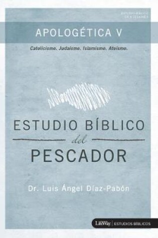 Cover of Estudio Biblico del Pescador - Apologetica V