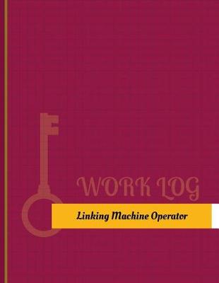 Book cover for Linking-Machine Operator Work Log