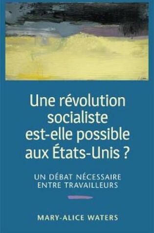 Cover of Une Revolution Socialiste Est-Elle Possible aux Etats-Unis?