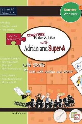 Cover of Starters Bake & Like with Adrian and Super-A