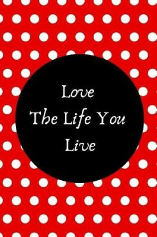 Cover of Love the Life You Live