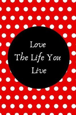 Book cover for Love the Life You Live