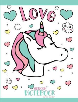 Book cover for Love Unicorn Notebook White Edition