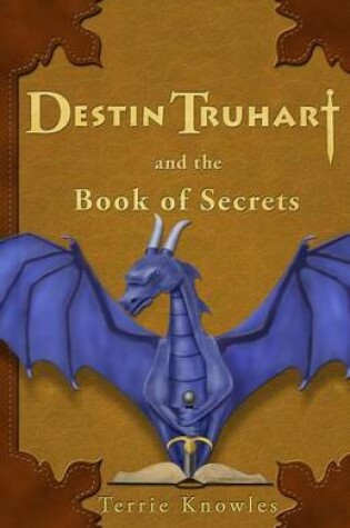 Cover of Destin Truhart and the Book of Secrets