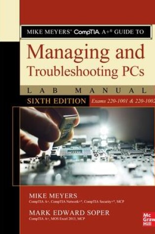 Cover of Mike Meyers' CompTIA A+ Guide to Managing and Troubleshooting PCs Lab Manual, Sixth Edition (Exams 220-1001 & 220-1002)