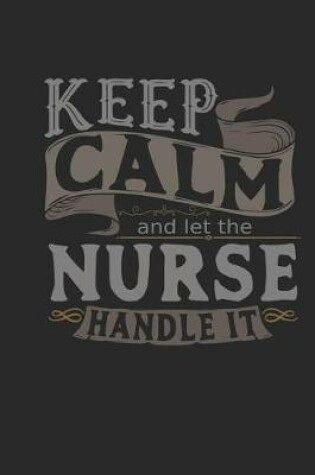 Cover of Keep Calm and Let the Nurse Handle It