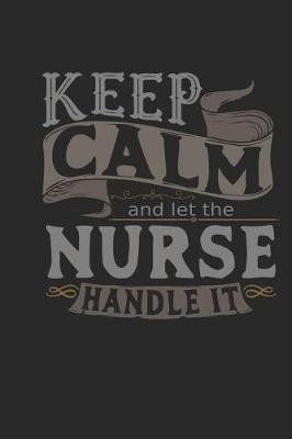 Book cover for Keep Calm and Let the Nurse Handle It