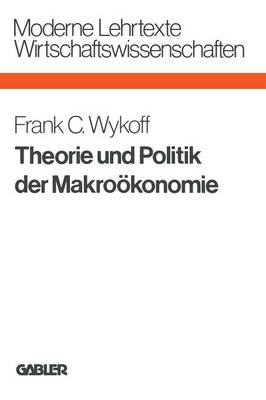 Book cover for Theorie und Politik der Makroökonomie