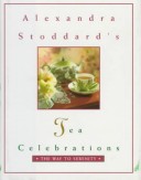Book cover for Alexandra Stoddard's Tea Celebrations