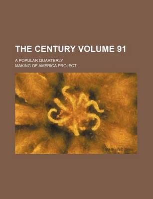 Book cover for The Century Volume 91; A Popular Quarterly