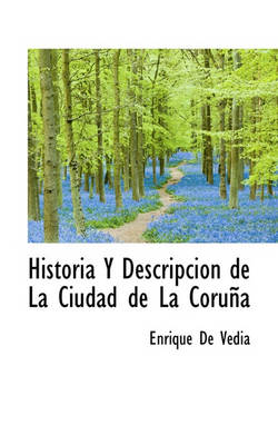 Book cover for Historia Y Descripcion de la Ciudad de la Coru a