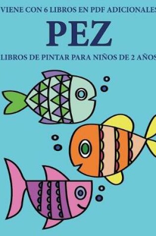 Cover of Libros de pintar para ninos de 2 anos (Pez)