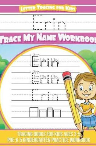 Cover of Erin Letter Tracing for Kids Trace My Name Workbook