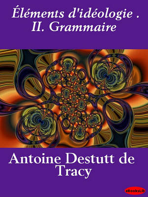 Book cover for L Ments D'Id Ologie . II. Grammaire