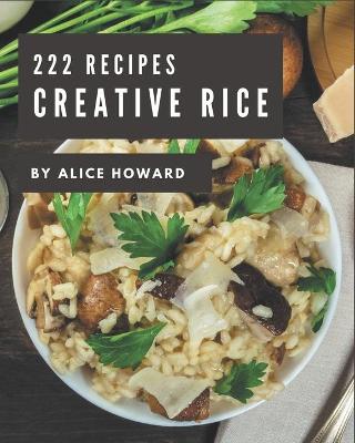 Book cover for 222 Creative Rice Recipes