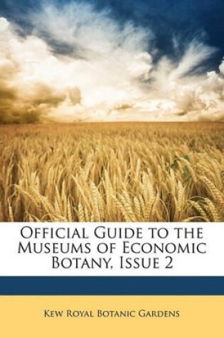 Cover of Official Guide to the Museums of Economic Botany, Issue 2