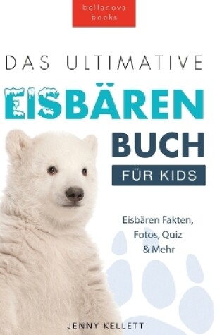 Cover of Das Ultimative Eisbärenbuch für Kids