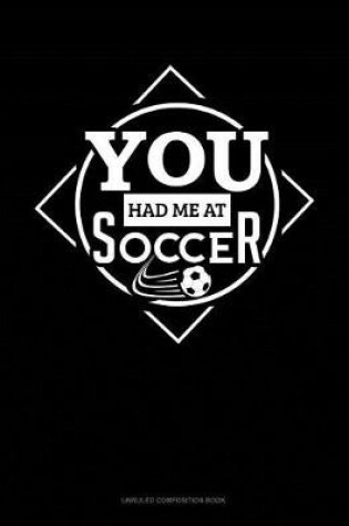 Cover of You Had Me at Soccer