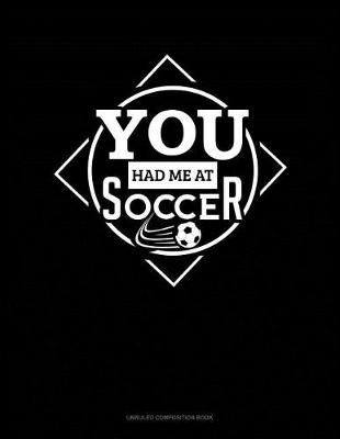 Book cover for You Had Me at Soccer