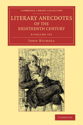 Cover of Literary Anecdotes of the Eighteenth Century 9 Volume Set