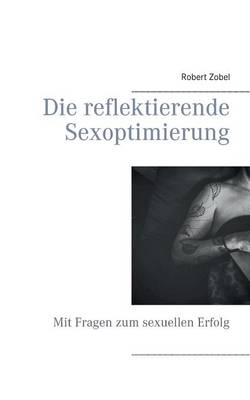 Book cover for Die reflektierende Sexoptimierung