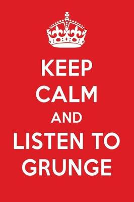 Book cover for Keep Calm and Listen to Grunge