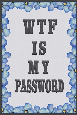 Book cover for Wtf Is My Password