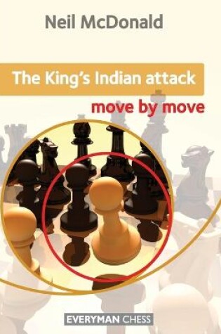 Cover of The King's Indian Attack: Move by Move