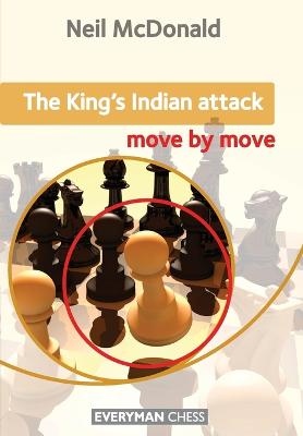 Book cover for The King's Indian Attack: Move by Move