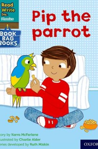 Cover of Read Write Inc. Phonics: Pip the parrot (Pink Set 3 Book Bag Book 2)