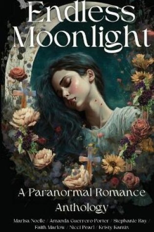 Cover of Endless Moonlight a Paranormal Romance Anthology