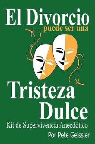 Cover of El Divorcio Puede Ser Una Tristeza Dulce