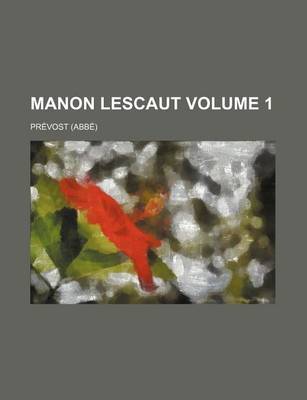 Book cover for Manon Lescaut Volume 1