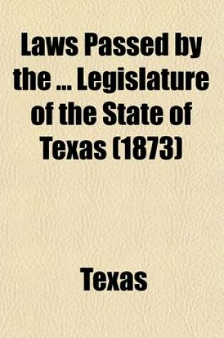 Cover of Laws of the Legislature of the State of Texas