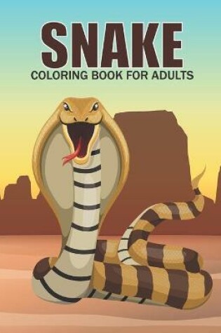 Cover of Snake Coloring Book For Adults