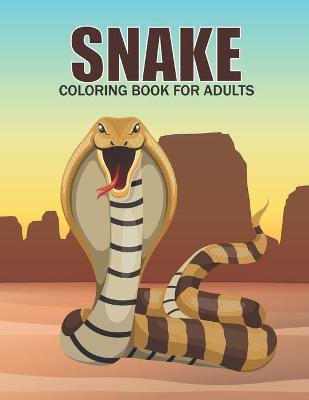 Book cover for Snake Coloring Book For Adults