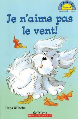 Cover of Je Peux Lire! Niveau 1: Je n'Aime Pas Le Vent!