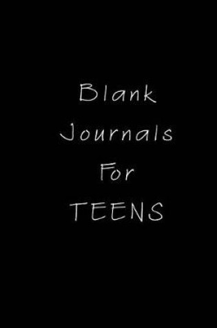 Cover of Blank Journals For Teens