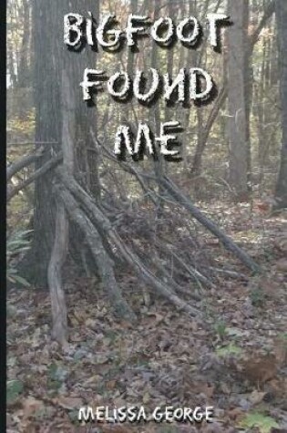 Cover of Bigfoot Found Me