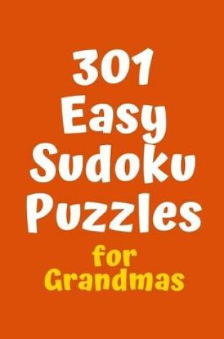 Cover of 301 Easy Sudoku Puzzles for Grandmas