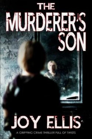 Cover of THE MURDERER'S SON a gripping crime thriller full of twists