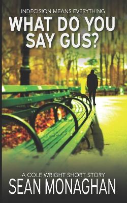 Book cover for What Do You Say Gus?