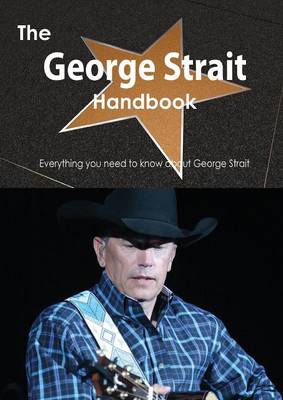 Book cover for The George Strait Handbook - Everything You Need to Know about George Strait